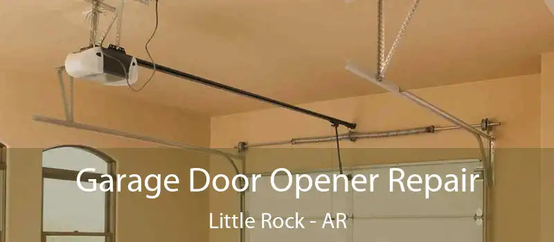  Garage Door Opener Repair Little Rock - AR